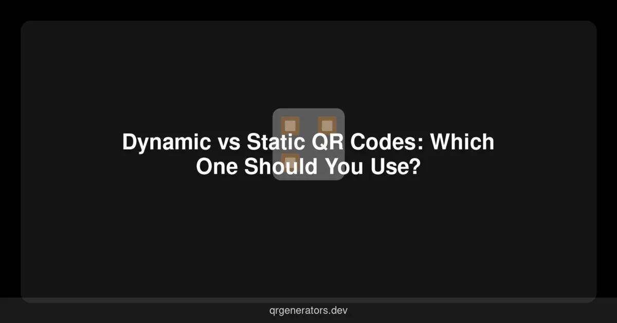 Dynamic vs Static QR Codes: Which One Should You Use?