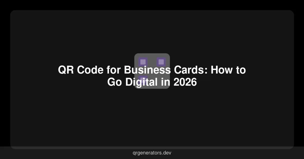 QR Code for Business Cards: How to Go Digital in 2026