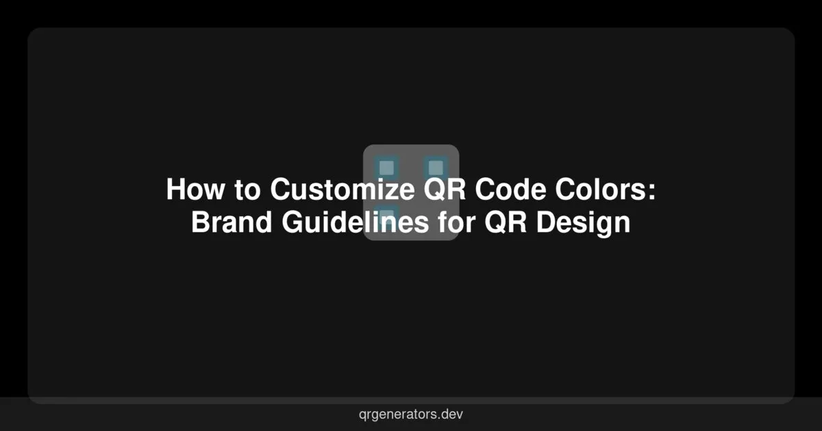 How to Customize QR Code Colors: Brand Guidelines for QR Design