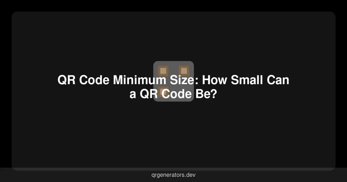 QR Code Minimum Size: How Small Can a QR Code Be?