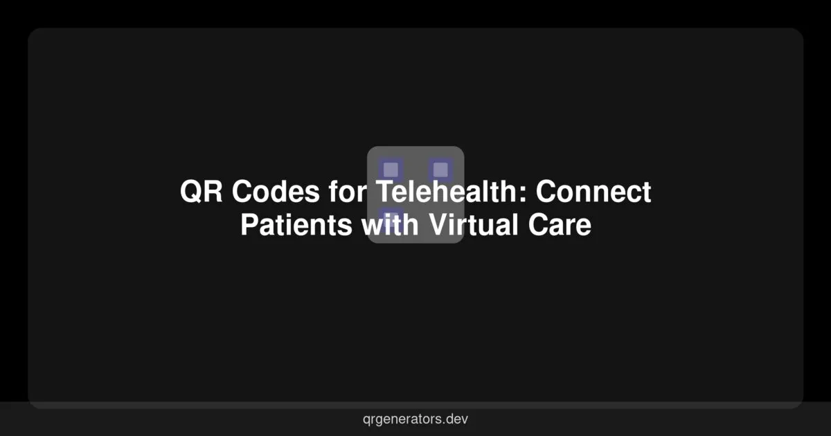 QR Codes for Telehealth: Connect Patients with Virtual Care