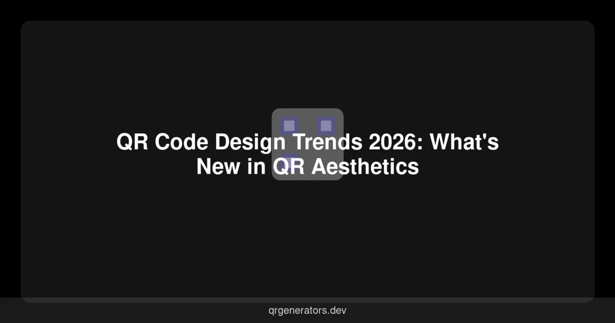 QR Code Design Trends 2026: What's New in QR Aesthetics