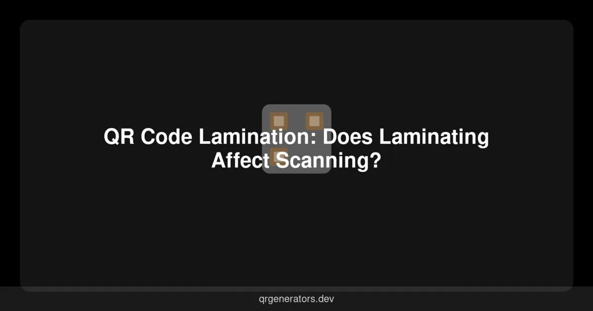 QR Code Lamination: Does Laminating Affect Scanning?