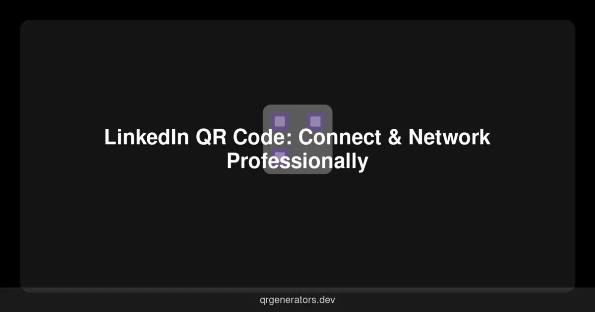 LinkedIn QR Code: Connect & Network Professionally